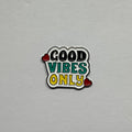 good vibes only